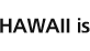 HAWAII is